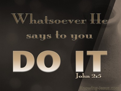 John 2:5 Whatever He Says To You Do It (gray)